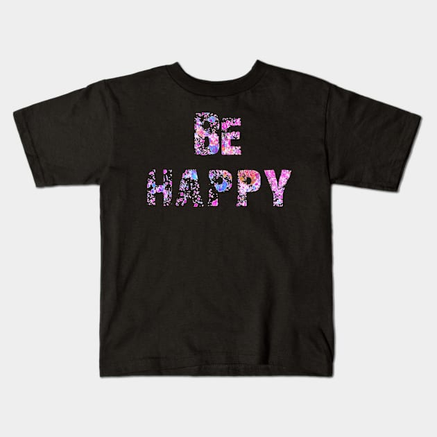 be happy Kids T-Shirt by mohamed705